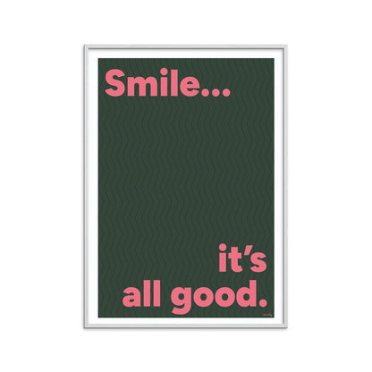Smile...it's all good