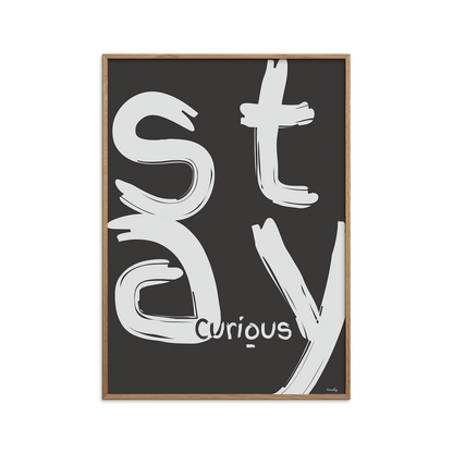 Stay curious